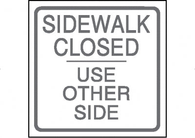 Sidewalk Closed Use Other Side/ White