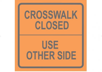 Crosswalk Closed/ Use Other Side