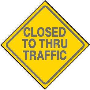 Closed To Thru Traffic/ Yellow