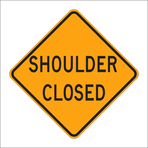 C30A (CA) Shoulder Closed Sign