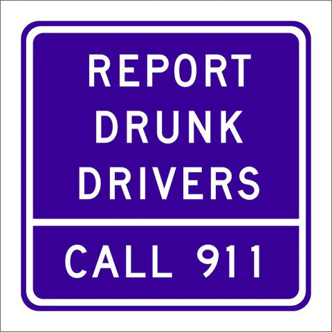 G81-66 (CA) Report Drunk Drivers Call 911 Sign
