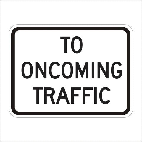 R1-2AP To Oncoming Traffic Sign