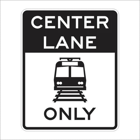 R15-4C Center Lane Light Rail Transit Only Sign
