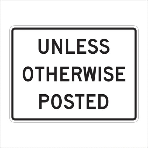 R2-5P Unless Otherwise Posted Sign
