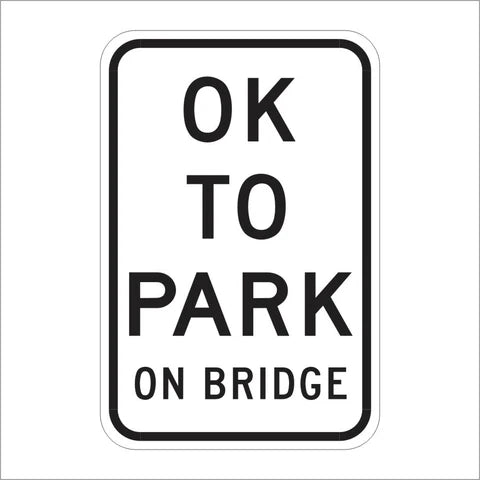 R22 (CA) OK to Park on Bridge Sign