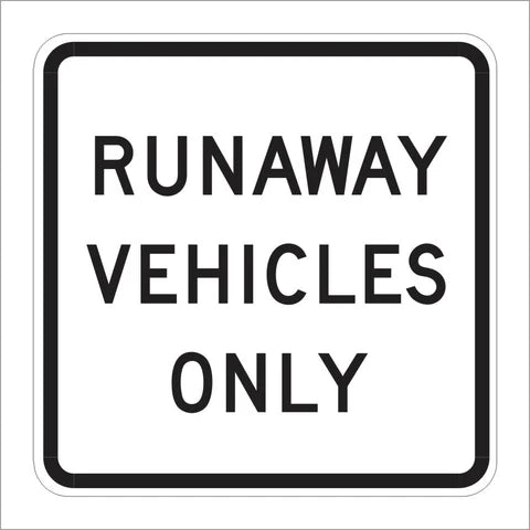 R4-10 Runaway Vehicles Only Sign