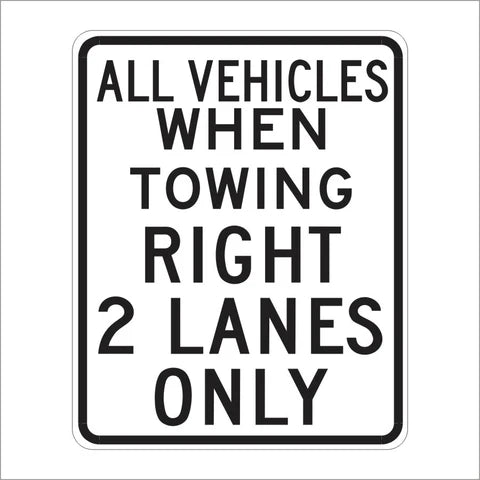 R6-4A All Vehicles When Towing Right (Specify) Lanes Only Sign