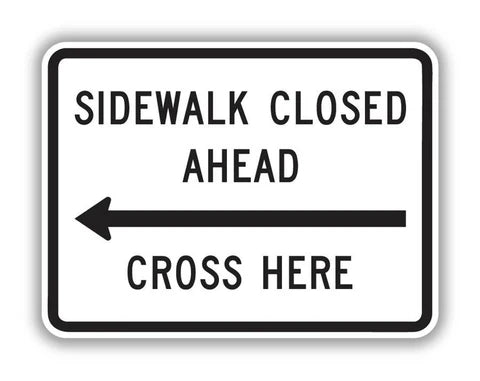 R9-11 Sidewalk Closed Ahead Sign (Left Arrow)