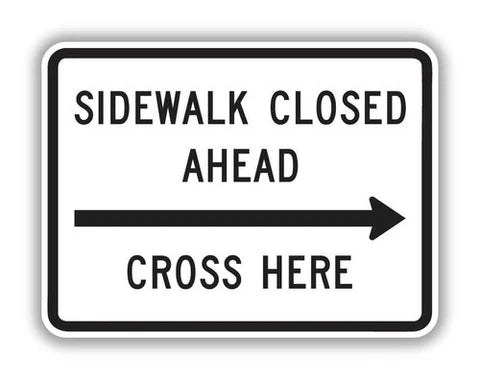 R9-11 Sidewalk Closed Ahead Sign (Right Arrow)