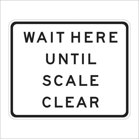 SR6-1 (CA) Wait Here Until Scale Clear Sign