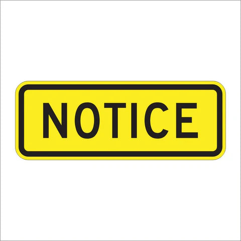 W16-18P NOTICE SIGN