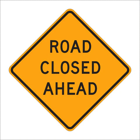 W20-3 Road Closed Ahead Sign