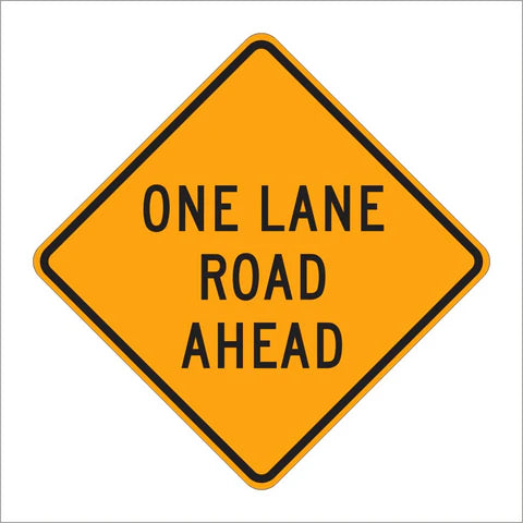 W20-4 One Lane Road Ahead Sign