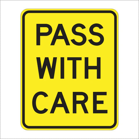 W83 (CA) Pass With Care Sign